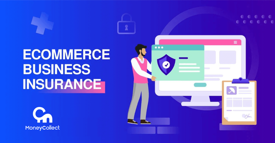  2024 Ecommerce Insurance Guide: Secure Your Online Store with MoneyCollect
